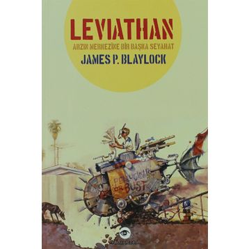 LEVIATHAN ARZIN MERKEZINE BIR BAŞKA SEYAHAT - JAMES P. BLAYLOCK