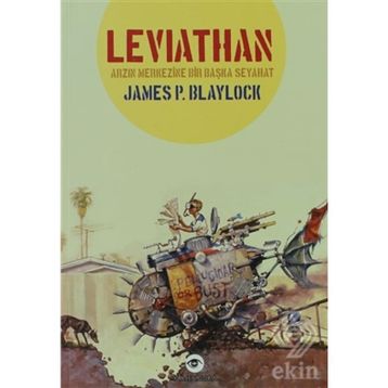 LEVIATHAN ARZIN MERKEZINE BIR BAŞKA SEYAHAT - JAMES P. BLAYLOCK