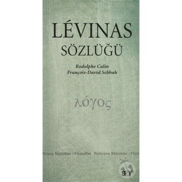 LEVINAS SÖZLÜĞÜ - RODOLPHE CALIN;FRANÇOİS DAVID SEBBAH