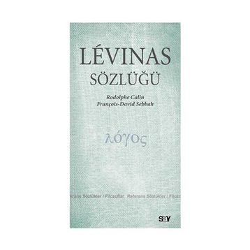 LEVINAS SÖZLÜĞÜ - RODOLPHE CALIN;FRANÇOİS DAVID SEBBAH