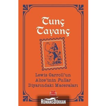 Lewis Carroll'un Alice'inin Pullar Diyarındaki Maceraları - Tunç Tayanç