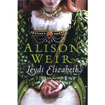 LEYDI ELIZABETH BAKIRE KRALİÇE - ALISON WEIR
