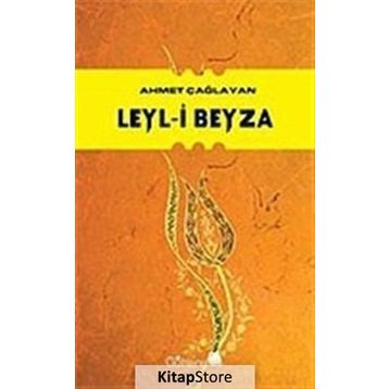 LEYL-I BEYZA - AHMET ÇAĞLAYAN