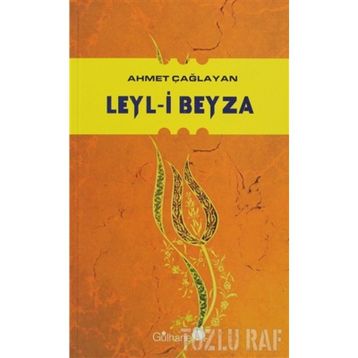 LEYL-I BEYZA - AHMET ÇAĞLAYAN