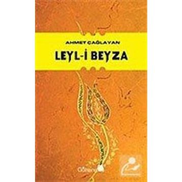 LEYL-I BEYZA - AHMET ÇAĞLAYAN