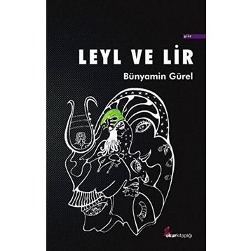 Leyl ve Lir - Bünyamin Gürel