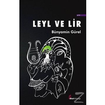 Leyl ve Lir - Bünyamin Gürel