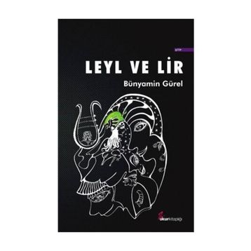 Leyl ve Lir - Bünyamin Gürel
