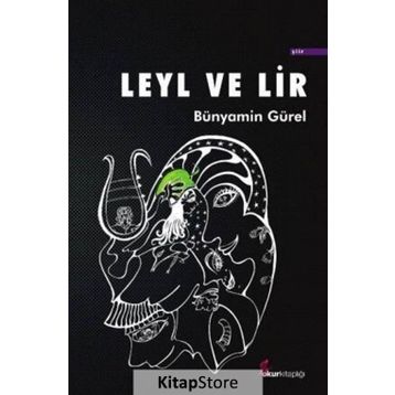 Leyl ve Lir - Bünyamin Gürel