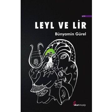 Leyl ve Lir - Bünyamin Gürel