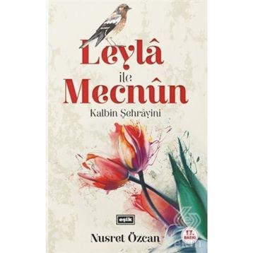 LEYLA İLE MECNUN KALBIN ŞEHRAYİNİ - NUSRET ÖZCAN