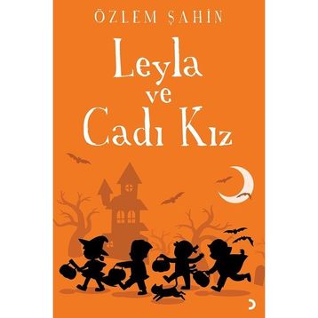 Leyla ve Cadı Kız / Özlem Şahin