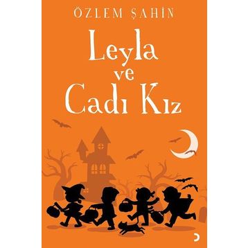 Leyla ve Cadı Kız / Özlem Şahin