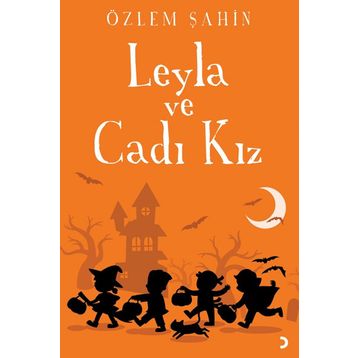 Leyla ve Cadı Kız / Özlem Şahin