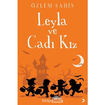 Leyla ve Cadı Kız / Özlem Şahin