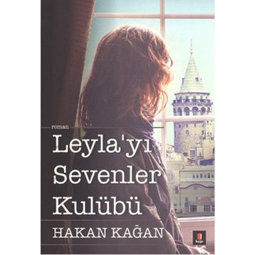 Leyla’yı Sevenler Kulübü - Hakan Kağan
