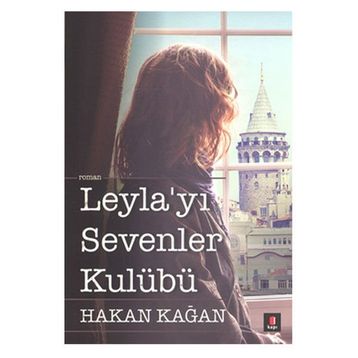 Leyla’yı Sevenler Kulübü - Hakan Kağan