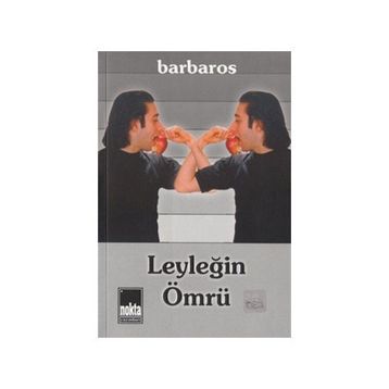 Leyleğin Ömrü - Barbaros Uzuner