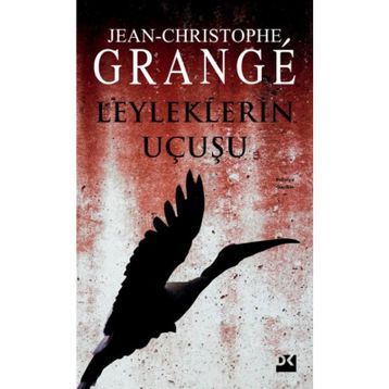 Leyleklerin Uçuşu - Jean-Christophe Grange