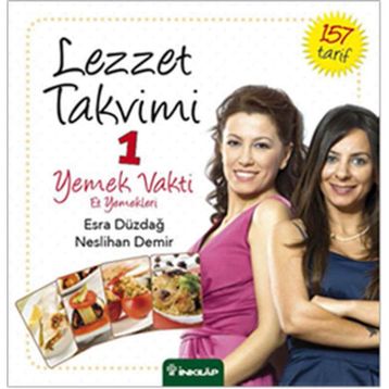 Lezzet Takvimi 1 Yemek Vakti Et Yemekleri - Esra Düzdağ - Neslihan Demir