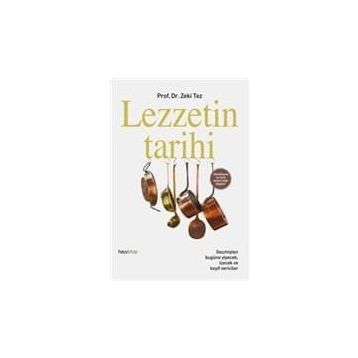 LEZZETIN TARIHI - ZEKI TEZ