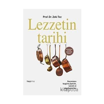 LEZZETIN TARIHI - ZEKI TEZ