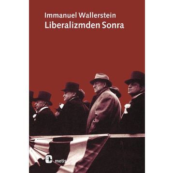 LIBERALIZMDEN SONRA - IMMANUEL WALLERSTEIN