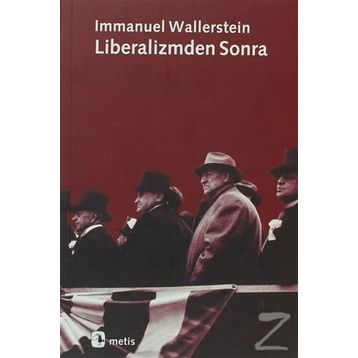 LIBERALIZMDEN SONRA - IMMANUEL WALLERSTEIN