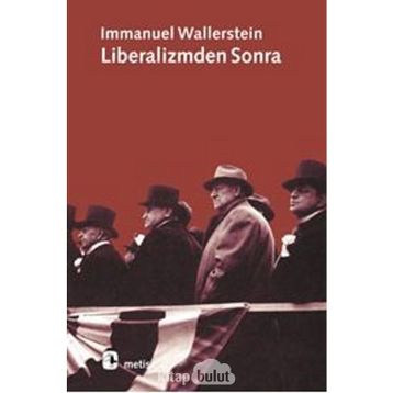 LIBERALIZMDEN SONRA - IMMANUEL WALLERSTEIN