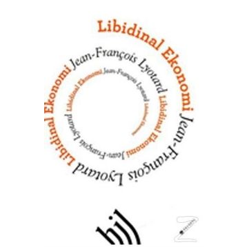 LIBIDINAL EKONOMI - JEAN FRANÇOİS LYOTARD
