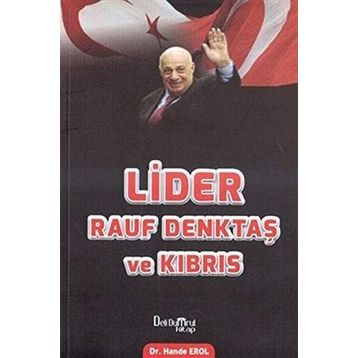 Lider Rauf Denktaş ve Kıbrıs - Dr. Hande Erol