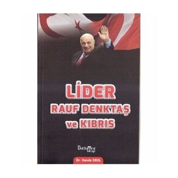 Lider Rauf Denktaş ve Kıbrıs - Dr. Hande Erol