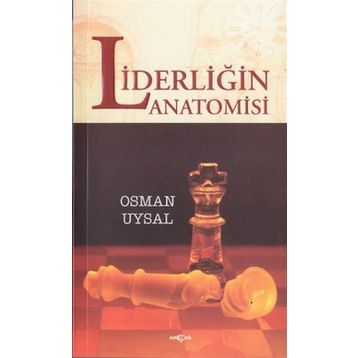 LİDERLİĞİN ANATOMISI - OSMAN UYSAL