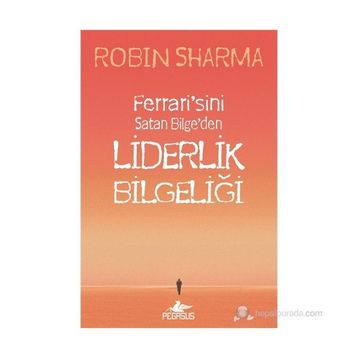 LIDERLIK BILGELIĞI - ROBIN SHARMA