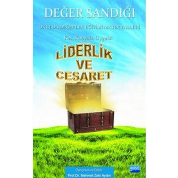 LIDERLIK VE CESARET DEĞER SANDIĞI 3 OKULDA DEĞERLER EĞITIMI MATERYALLERI - MEHMET ZEKI AYDIN