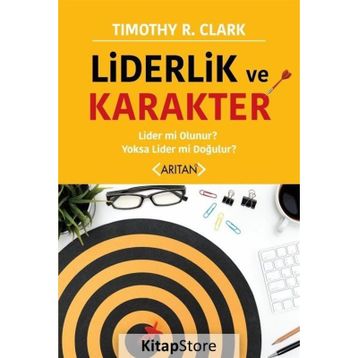 Liderlik ve Karakter - Timothy R. Clark