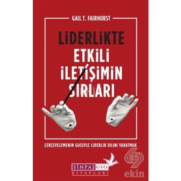 Liderlikte Etkili İletişimin Sırları - Gail T. Fairhurst
