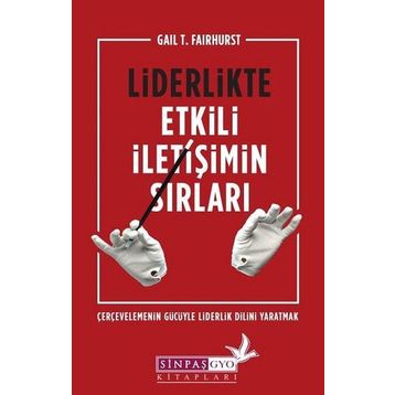 Liderlikte Etkili İletişimin Sırları - Gail T. Fairhurst