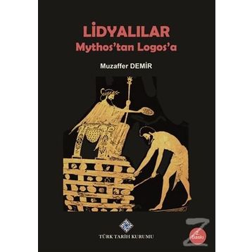 Lidyalılar Mythos’tan Logos’a - Muzaffer Demir