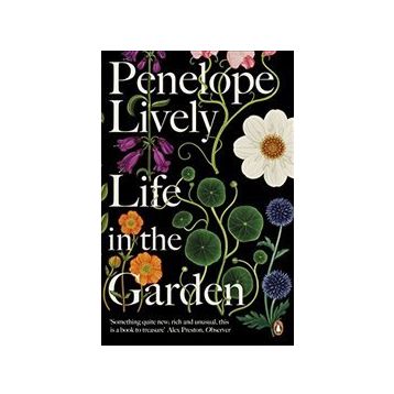 Life İn The Garden - Penelope Lively