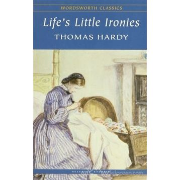 Life’s Little Ironies - Thomas Hardy