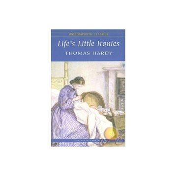 Life’s Little Ironies - Thomas Hardy