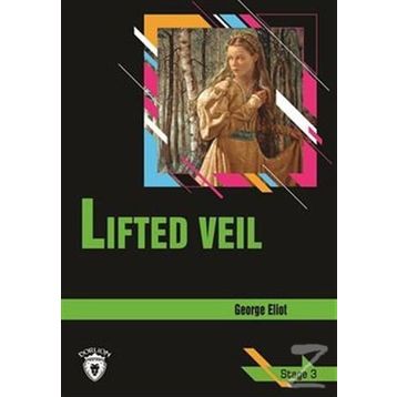 LIFTED VEIL (STAGE 3) - GEORGE ELIOT