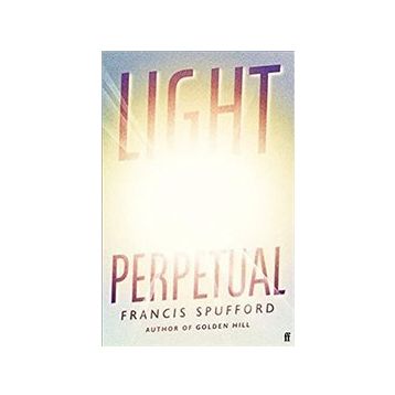 Light Perpetual - Francis Spufford