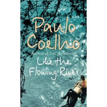 Like the Flowing River : Thoughts and Reflections - Paulo Coelho
