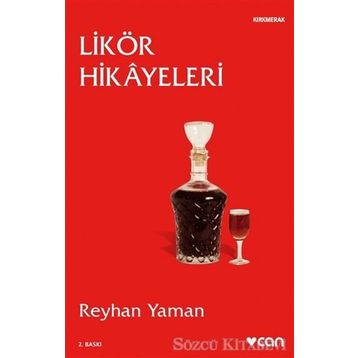 Likör Hikayeleri - Reyhan Yaman