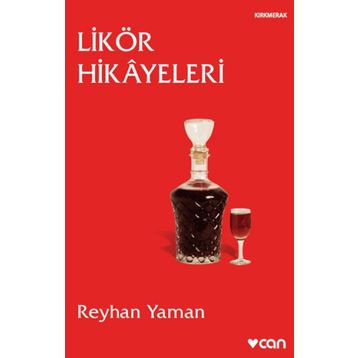 Likör Hikayeleri - Reyhan Yaman