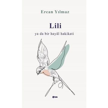 Lili Ya Da Bir Hayal Hakikati Ercan Yılmaz