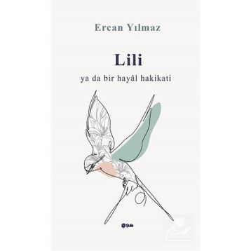 Lili Ya Da Bir Hayal Hakikati Ercan Yılmaz