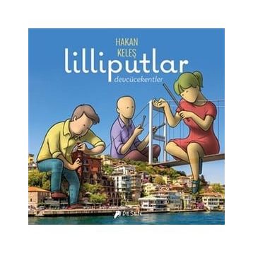 Lilliputlar - Devcücekentler - Hakan Keleş
